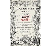 Vampires Save the Night: Heroes, Anti-Heroes, and Not-So-Reformed Villains