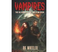 VAMPIRES: The Old Gods and The Walking Dead