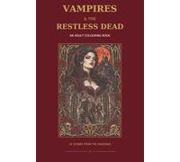 Vampires & the restless dead: Step into the realm of elegant Vampires, Wandering zombies and forgotten places.