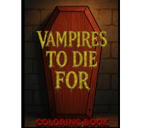 Vampires to die for: Coloring Book