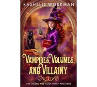 Vampires, Volumes, and Villainy: A Historical Paranormal Cozy Mystery with Witches, Vampires, and Murder: 1 (The Gilded Age Cozy Witch Mysteries)