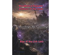 Vampires Vs. Zombies: Bloodbound Requiem: Shadows of the Dead