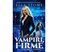 Vampiri, Firme e la giornalista vampira: Un racconto breve di urban fantasy avvincente
