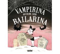 Vampirina quiere ser bailarina | Anne Marie Pace, Leuyen Pham