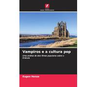 Vampiros e a cultura pop: Uma análise de dois filmes populares sobre o Drácula