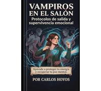 VAMPIROS EN EL SALÓN: Protocolos de salida y supervivencia emocional (La Galería de las Grietas)