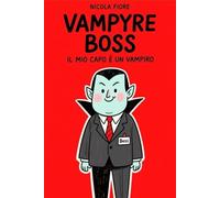 VAMPYRE BOSS: il mio Capo è un Vampiro