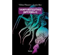 Vampyroteuthis infernalis | Vilém Flusser, Louis Blec
