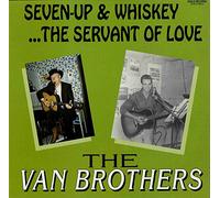 Van Brothers, the - Seven-Up & Whiskey. [Import]