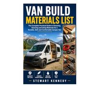 Van Build Materials List: The Complete Practical Guide to Choosing, Sourcing and Using Materials for a Durable, Safe and Comfortable Camper Van ... and Essential Skills for Everyday Makers)