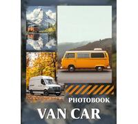 Van Car Photo Book: 40 Pages Of Road Trip Images Featuring Vintage Automobile Adventures And Traveler Lifestyle Photos