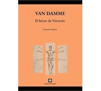 Van Damme. El héroe de Vitruvio: 2 (A Contraluz)