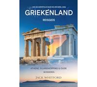 Van de Akropolis naar de Archipel 2026: Reisgids Griekenland: Athene, eilandhoppen en oude wonderen
