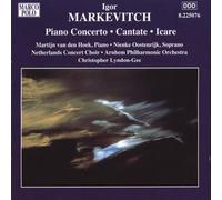VAN DEN HOEK MARTIJN (piano) - Markevitch: Orchestral Music, Vol. 6 - Piano Concerto / Cantate / Icare