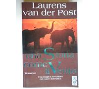 Van Der Post Laurens - Storia Come Il Vento (Una)
