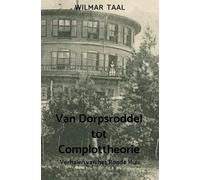 Van Dorpsroddel tot Complottheorie: Verhalen van het Ronde Huis