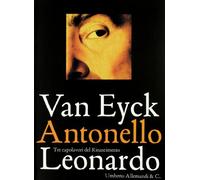 Van Eyck Antonello Leonardo. Tre Ca (Archivi di Arte Antica)
