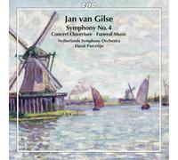Van Gilse: Symphony No. 4, Concert Overture, Funeral Music (2012-10-30)