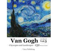 Van Gogh Art Book Vol.3 Cityscapes and Landscapes (Arca Publishing Art Books)