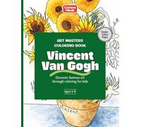 Van Gogh Coloring Book for Kids: Discover Famous Paintings Through Coloring | Art Activity Book for Kids Ages 6-8 (Art Masters Coloring Book Series)