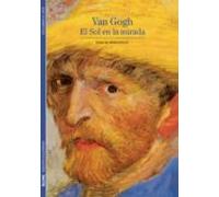 Biblioteca Ilustrada. Van Gogh: El sol en la mirada: 2