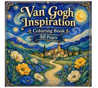 Van Gogh Inspiration Coloring Book: Mountain Villages & Dreamy Countryside Landscapes: 50 Relaxing Coloring Pages with Swirling Skies, Flower Fields, ... by Post-Impressionist Art for Adults & Teens