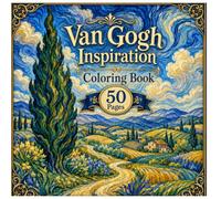Van Gogh Inspiration Coloring Book: Wheat Fields & Rolling Countryside: 50 Relaxing Coloring Pages with Cypress Trees, Golden Fields, Winding Roads ... by Post-Impressionist Art for Adults & Teens