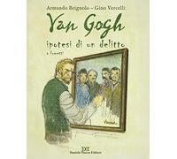 Van Gogh. Ipotesi di un delitto a fumetti