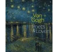 Van Gogh : Poets And Lovers