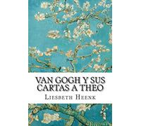Van Gogh y sus Cartas a Theo: Más allá de la Leyenda: Volume 2 (Misterios de Van Gogh)