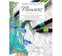 Van Gogh's Flowers Coloring Book: 14 Beautiful Floral Paintings by Vincent Van Gogh for a Relaxing, Creative and Immersive Art Experience