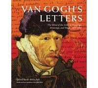 Van Gogh's Letters: The Mind of the Artist in Paintings, Drawings, and Words, 1875-1890