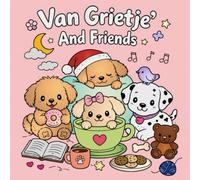 Van Grietje' And Friends: Super Cute Coloring Book for Adults and Teens about Dogs and Their Fun Heartwarming Adventures