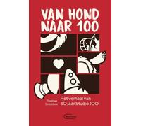Van hond naar 100: het verhaal van 30 jaar Studio 100