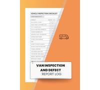Van Inspection and Defect Report Log: DOT Compliant Vehicle Safety Checklist and DVIR Log Book