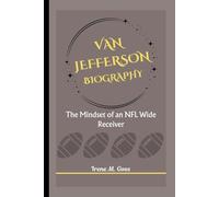 VAN JEFFERSON BIOGRAPHY: The Mindset of an NFL Wide Receiver