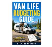 Van Life Budgeting Guide: A Complete Practical Blueprint for Managing Money, Cutting Costs and Living Comfortably on the Road (Essential Guides to ... and Essential Skills for Everyday Makers)