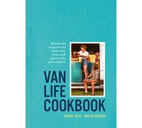 Van Life Cookbook: The portable, budget-friendly and sustainable cookbook for life on the go