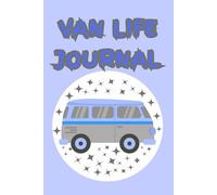 Van Life Journal | Blue Camper Edition | 6x9 Travel Logbook for Van Lifers, RV Adventures & Road Trips | Campervan Journal with Places Visited and Highlights