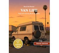 VAN LIFE: Real Life Coloring Book for Adults (Real Life Travel Edition)