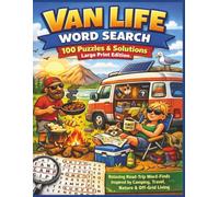 VAN LIFE WORD SEARCH 100 Puzzles & Solutions Large Print Edition: Relaxing Road-Trip Word-Finds Inspired by Camping, Travel, Nature & Off-Grid Living (Terry's Nomadic Puzzle Adventures)