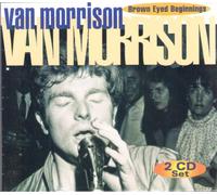 Van Morrison - Brown Eyed Beginning