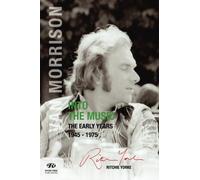 Van Morrison: Into the Music: The Early Years: 1945 - 1975