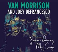 Van Morrison and Joey DeFrancesco You're Driving Me Crazy (CD) Album