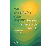 Van overleven naar vrijheid: herstel na narcistisch misbruik