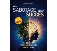Van Sabotage naar Succes: Het beste van twee breinsystemen aan het werk