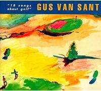 Van Sant, Gus - 18 Songs About Golf