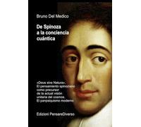 Van Spinoza tot het kwantumbewustzijn: "Deus sive Natura". Het denken van Spinoza als voorloper van de huidige unitaire visie op de kosmos. Het moderne panpsychisme.