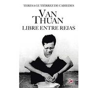 Van Thuan. Libre entre rejas (Novela histórica)