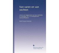 Van varen en van vechten: verzen van tijdgenooten op onze zeehelden en zeeslagen, lof- en schimpdichten, matrozenliederen: Volume 2